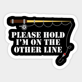 Mens Funny Fishing Hold The Line Father's Day Sticker